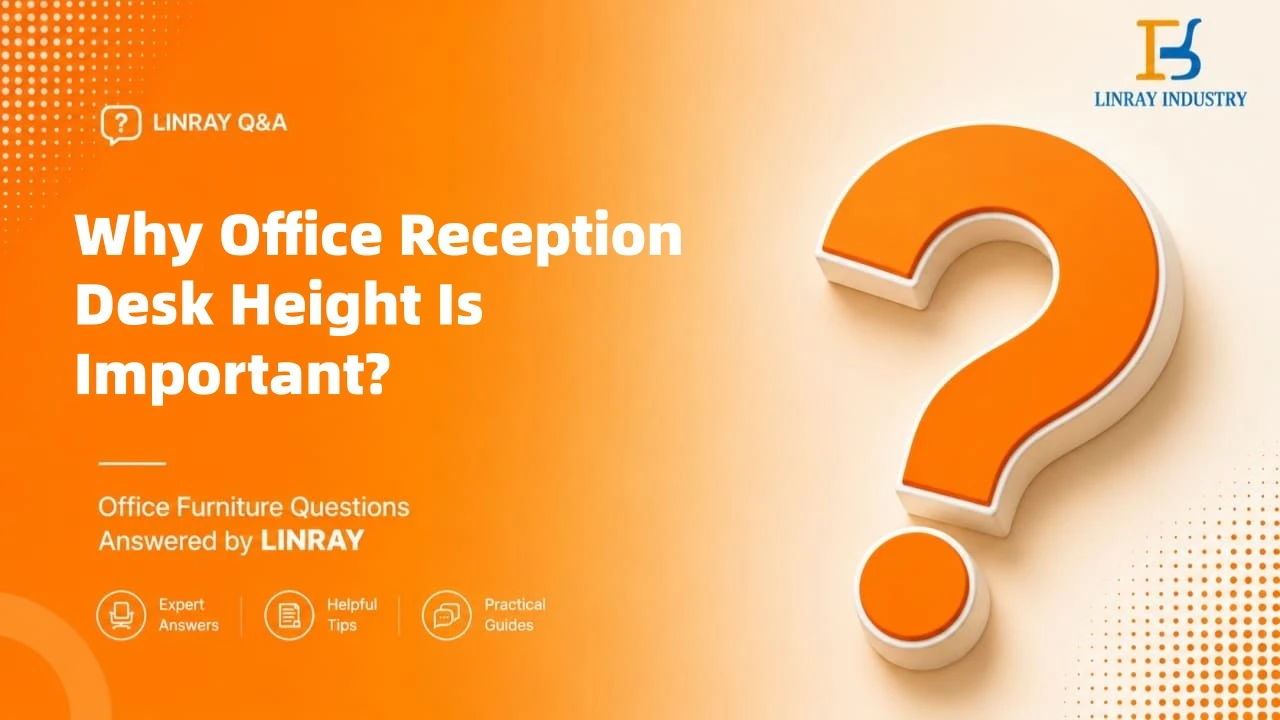 Why Office Reception Desk Height Is Important?