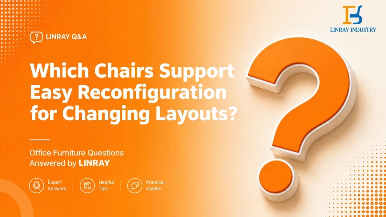 Which Chairs Support Easy Reconfiguration for Changing Layouts?